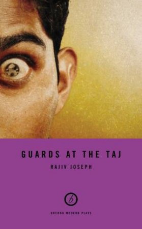 Guards at the Taj by Rajiv Joseph