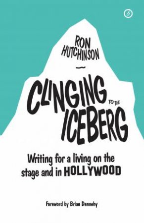 Clinging To The Iceberg by Ron Hutchinson