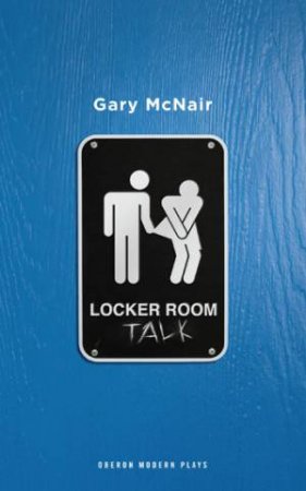 Locker Room Talk by Gary McNair