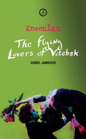 The Flying Lovers of Vitebsk by Kneehigh Theatre & Daniel Jamieson