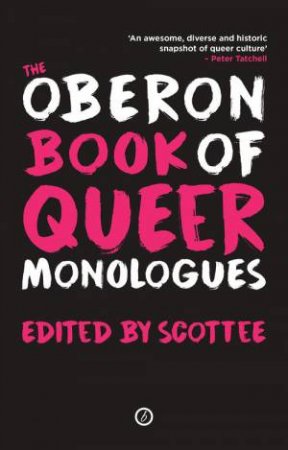 The Oberon Book of Queer Monologues by Scottee