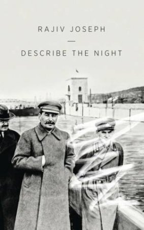 Describe The Night by Rajiv Joseph