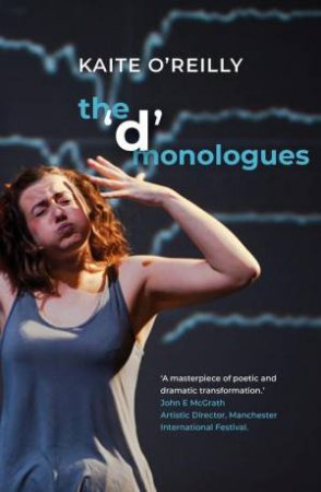 The 'd' Monologues by Katie O'Reilly