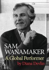 Sam Wanamaker A Global Performer