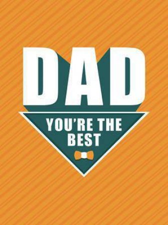 Dad: You're The Best by Dan Marshall & Tim Fenton