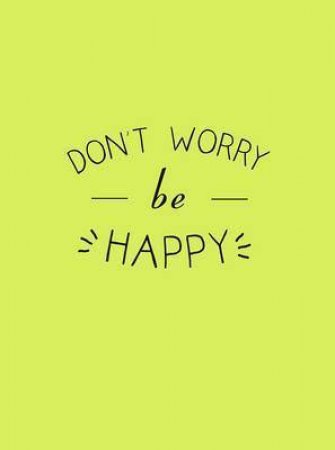 Don't Worry, Be Happy by Various