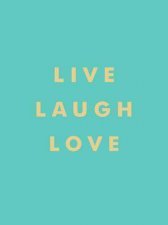 Live Laugh Love