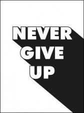 Never Give Up