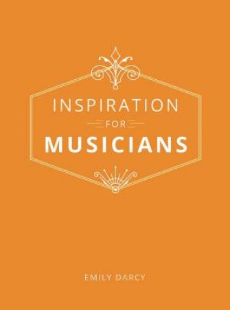 Inspiration For Musicians by Emily Darcy