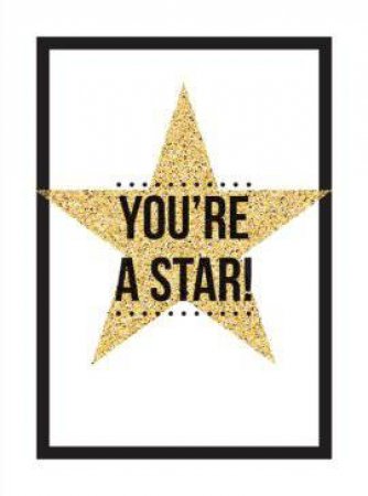 You're A Star: Quotes And Statements To Make You Shine by Various