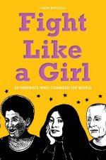 Fight Like A Girl 50 Feminists Who Changed The World