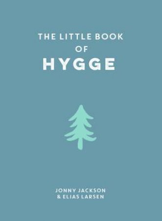 The Little Book of Hygge by Elias Larsen & Jonny Jackson