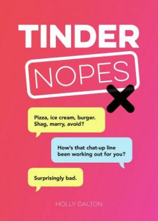 Tinder Nopes: The Best Of The Worst Online Dating Fails by Holly Dalton