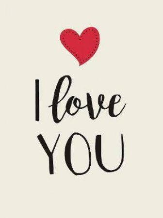 I Love You: Romantic Quotes For Valentine's Day by Various