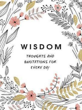 Wisdom: Thoughts And Quotations For Every Day by Various