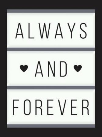 Always And Forever: Romantic Quotes About Love, Weddings And Marriage by Various