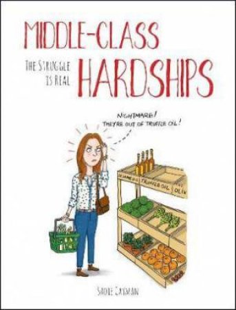 Middle-Class Hardships: The Struggle Is Real by Sadie Cayman