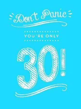 Don't Panic, You're Only 30! by Various