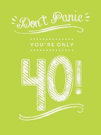 Don't Panic, You're Only 40! by Various