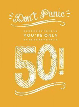 Don't Panic, You're Only 50! by Various