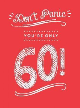 Don't Panic, You're Only 60! by Various