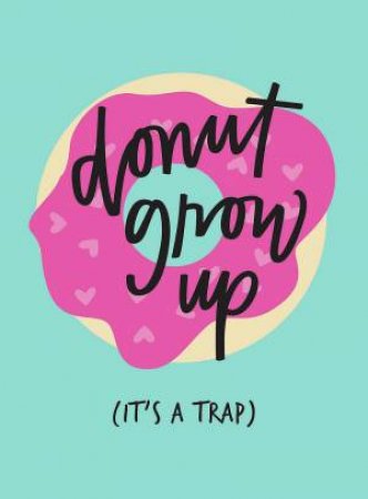 Don't Grow Up, It's A Trap by Various