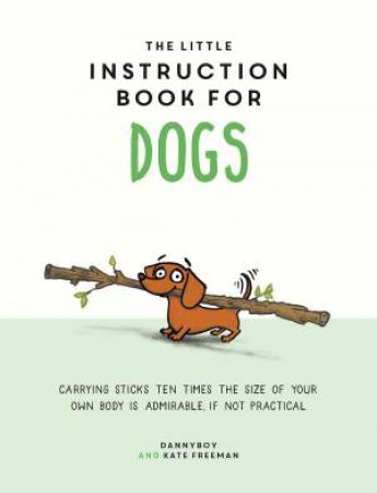 The Little Instruction Book For Dogs by Kate Freeman