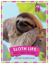 Sloth Life Dont Worry Be Happy