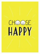 Choose Happy Quotes And Statements For A Brighter Life