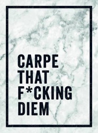 Carpe That F*cking Diem by Various