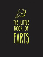 Little Book Of Farts Everything You Didnt Need To Know  And More