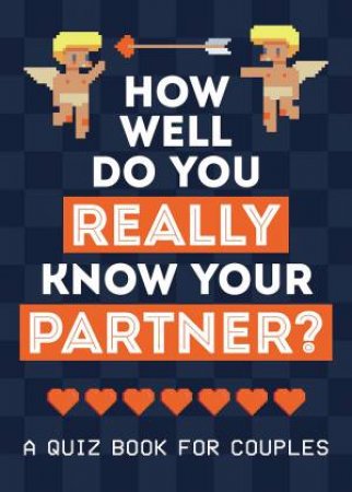 How Well Do You Really Know Your Partner? A Quiz Book For Couples by Various