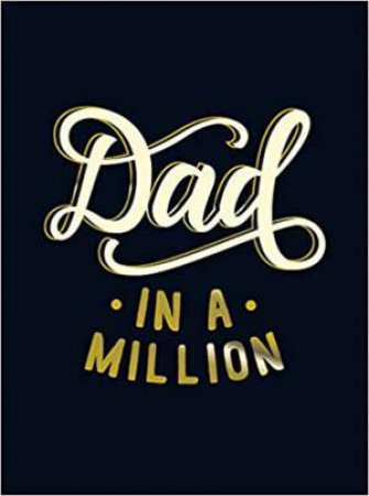 Dad In a Million: The Perfect Gift To Give To Your Dad by Various