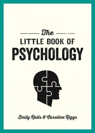 The Little Book Of Psychology by Emily Ralls & Caroline Riggs