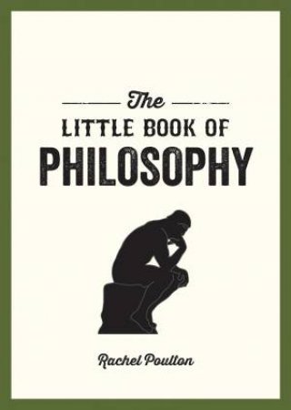 The Little Book Of Philosophy by Rachel Poulton