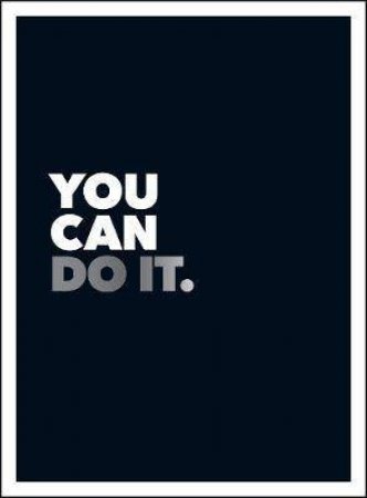 You Can Do It: Positive Quotes And Affirmations For Encouragement by Various