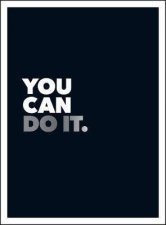 You Can Do It Positive Quotes And Affirmations For Encouragement