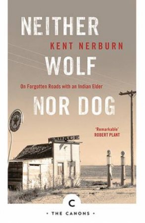 Neither Wolf Nor Dog by Kent Nerburn