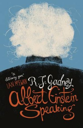 Albert Einstein Speaking by R.J. Gadney