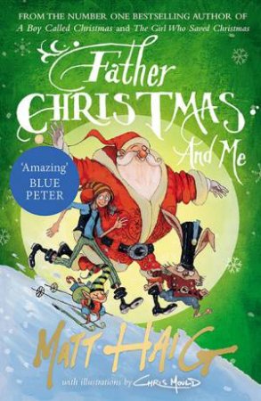 Father Christmas and Me by Matt Haig & Chris Mould