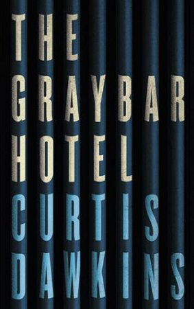 The Graybar Hotel by Curtis Dawkins