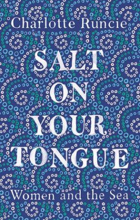 Salt On Your Tongue by Charlotte Runcie