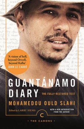 Guantanamo Diary by Mohamedou Ould Slahi & Larry Siems