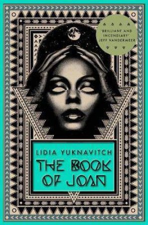 The Book Of Joan by Lidia Yuknavitch