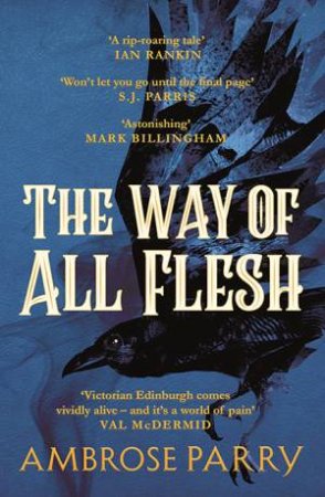 The Way Of All Flesh by Ambrose Parry