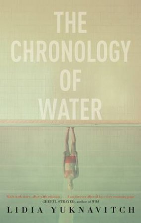 The Chronology Of Water by Lidia Yuknavitch