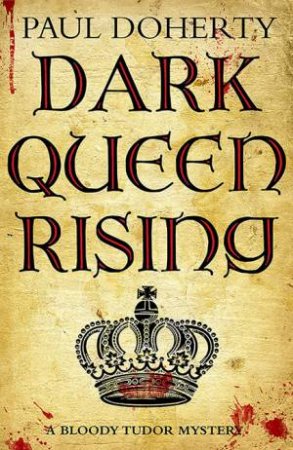 Dark Queen Rising by Paul Doherty