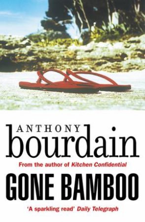 Gone Bamboo by Anthony Bourdain