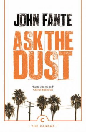 Ask The Dust by John Fante & Charles Bukowski