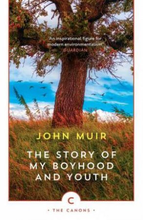 The Story of My Boyhood and Youth by John Muir & Frank Tindall